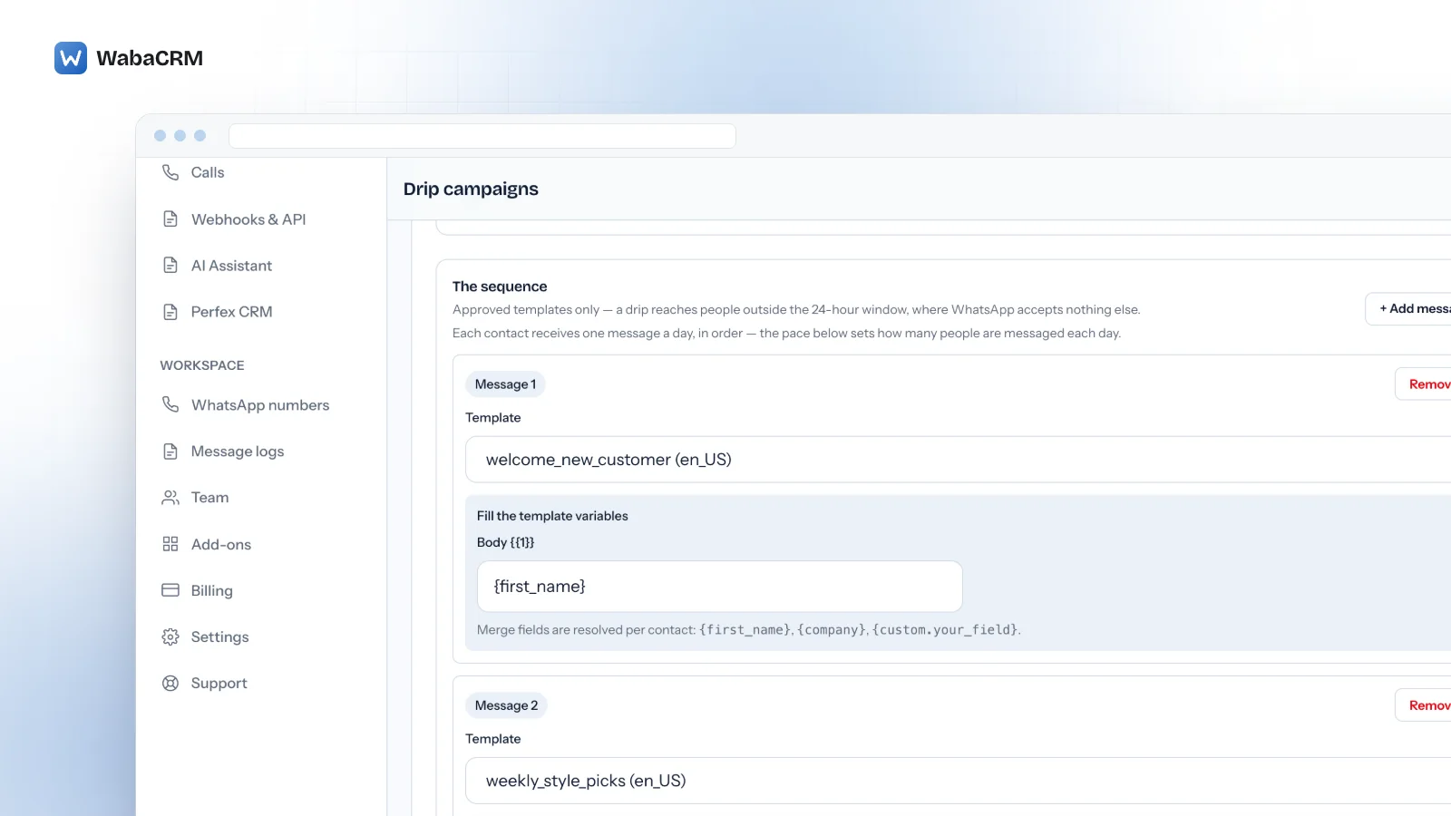 WabaCRM's drip builder in a seeded demo workspace, scrolled to The sequence: a note that only approved templates can be used outside the 24-hour window and that each contact receives one message a day in order, Message 1 and Message 2 each with a template and a first_name variable, and an Add message button.